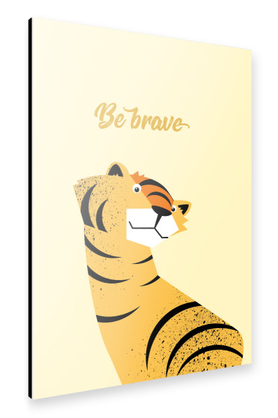 Alu-Dibond "Be brave 2" 30x20 cm artboxONE