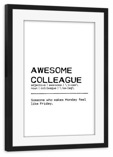 Poster mit Rahmen schwarz "Awesome Colleague Quote II" artboxONE - Typografie,Schwarzweiß,Lustig