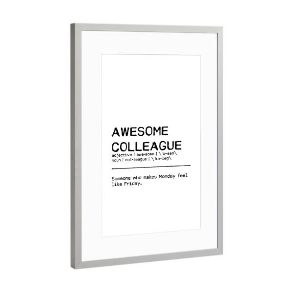 Poster mit Rahmen Silber "Awesome Colleague Quote II" artboxONE - Typografie,Schwarzweiß,Lustig