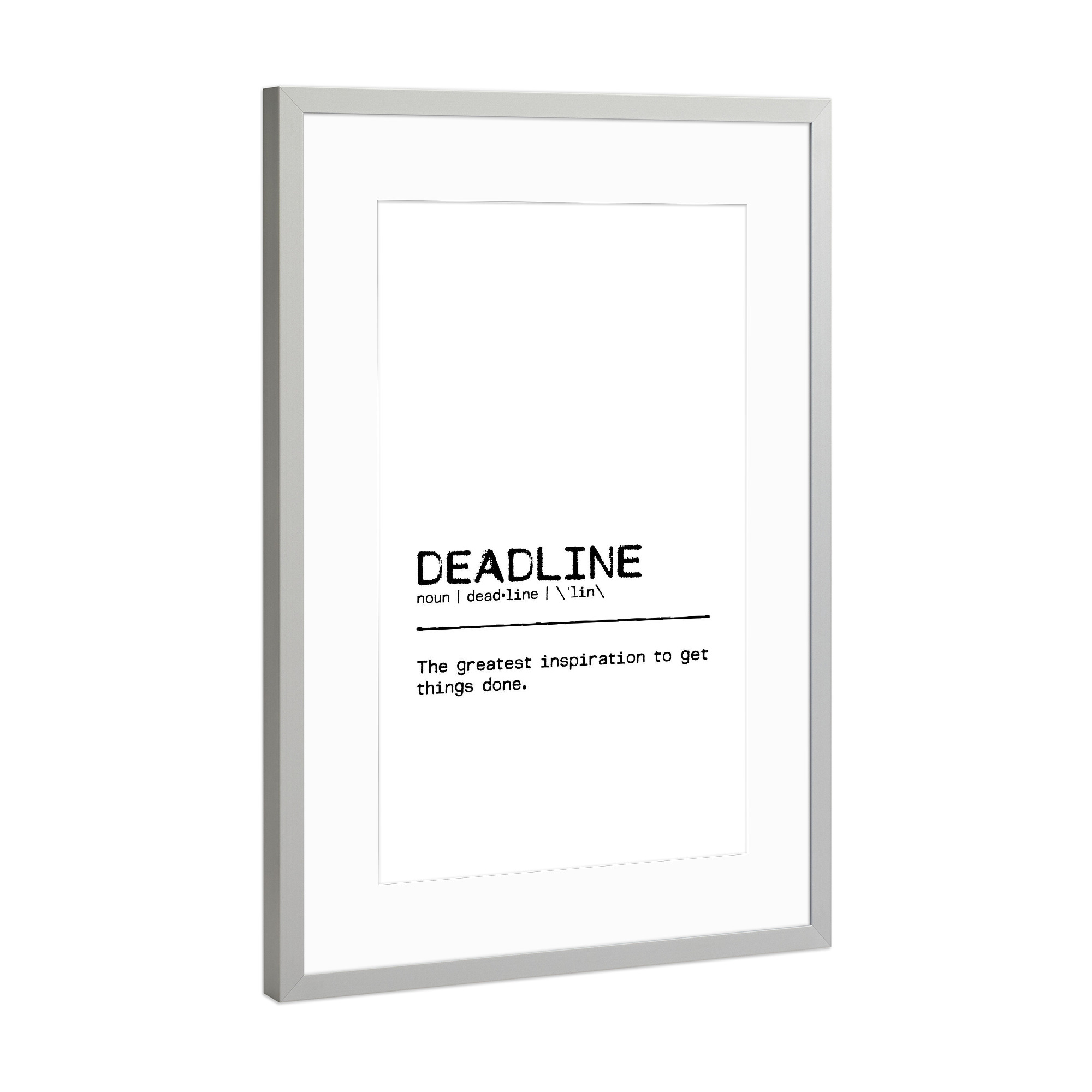 Poster mit Rahmen Silber "Deadline Quote" artboxONE - Typografie,Schwarzweiß,Sport / Motivation,Lustig