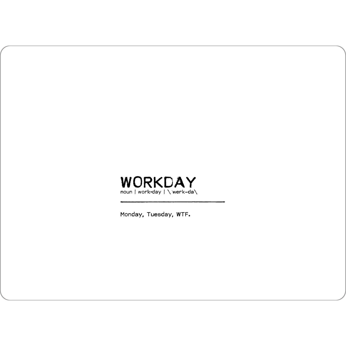 Tischset "Workday Quote" artboxONE - Typografie,Schwarzweiß,Lustig