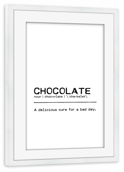 Poster mit Rahmen weiß "Chocolate Quote" artboxONE - Typografie,Essen & Trinken,Schwarzweiß,Lustig