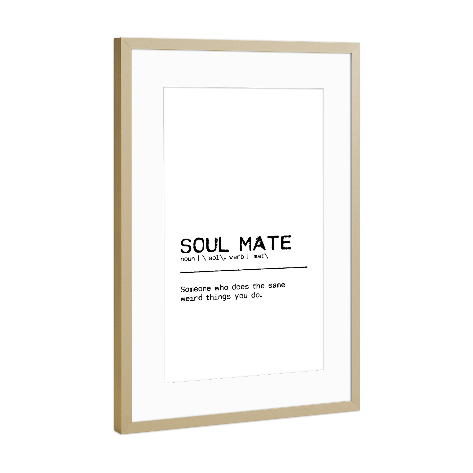 Poster mit Rahmen Gold "Soul Mate Quote" artboxONE - Typografie,Schwarzweiß,Liebe,Lustig