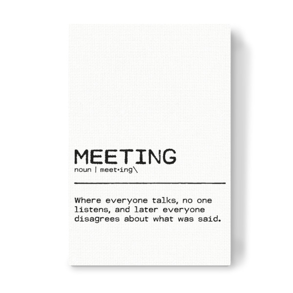 Leinwandbild "Meeting Quote" artboxONE - Typografie,Schwarzweiß,Lustig
