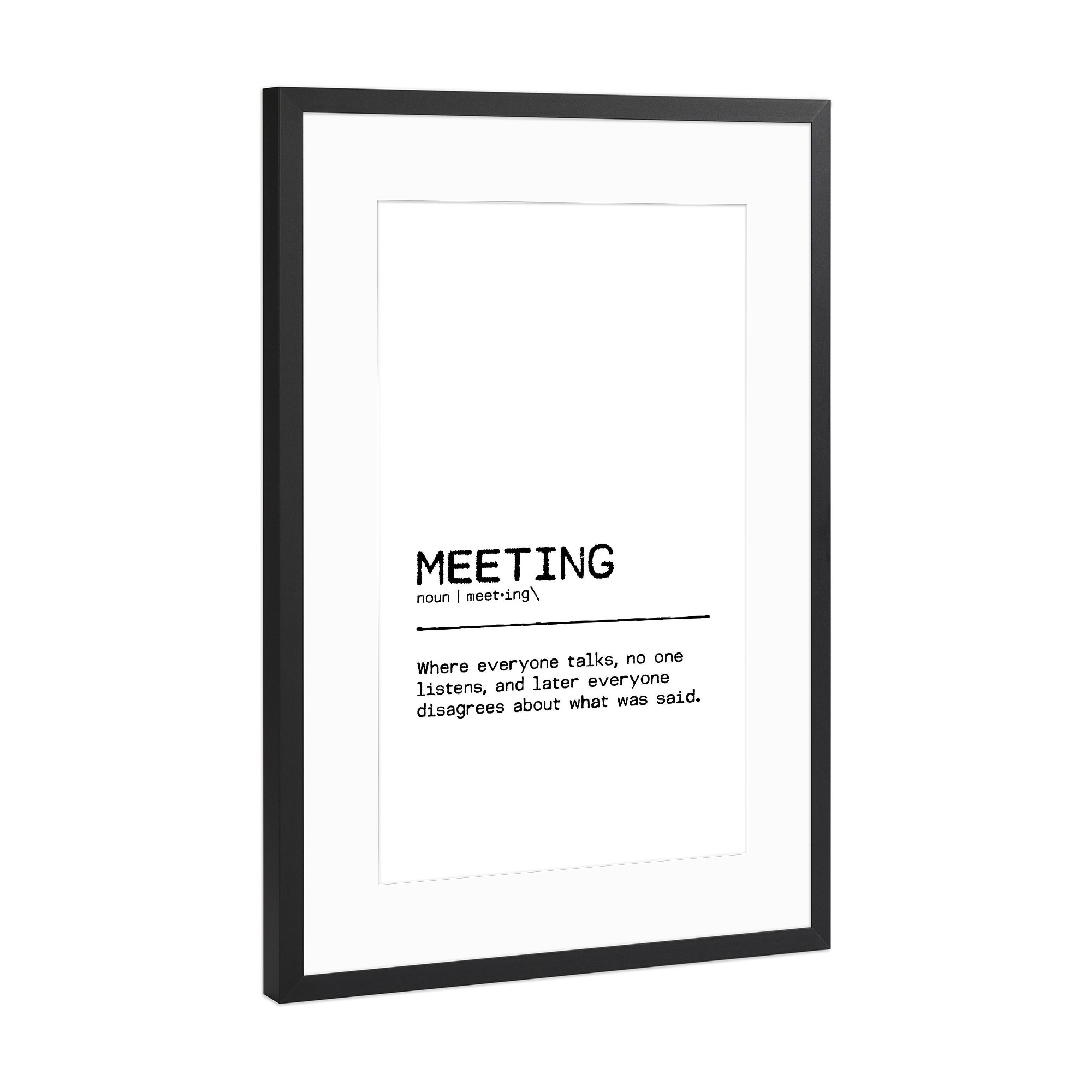 Poster mit Rahmen Schwarz (Metallic) "Meeting Quote" artboxONE - Typografie,Schwarzweiß,Lustig