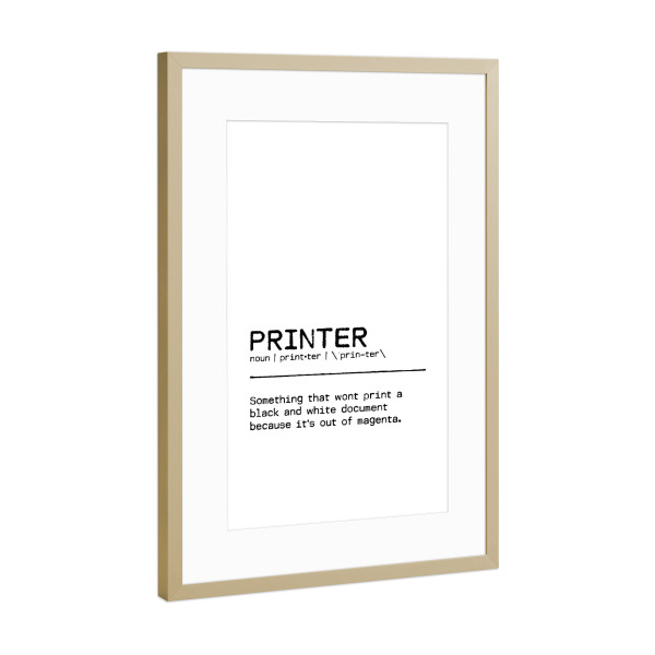 Poster mit Rahmen Gold "Printer Quote" artboxONE - Typografie,Schwarzweiß,Lustig