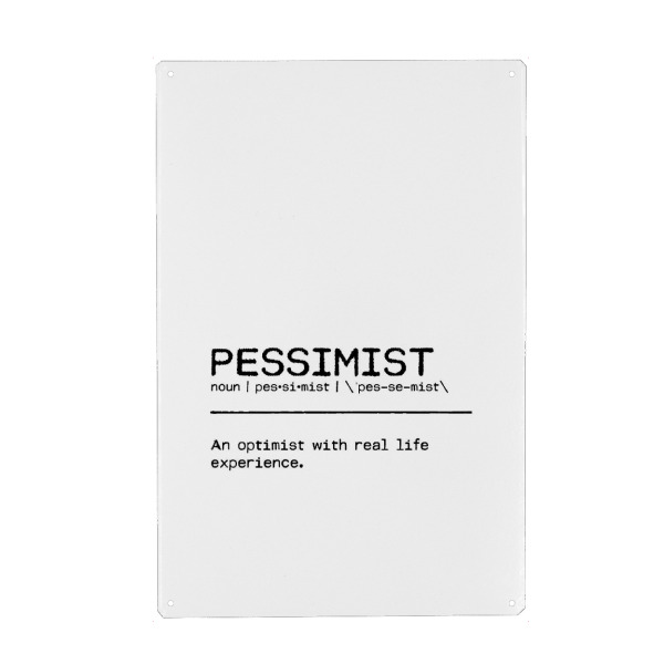 Metall Poster "Pessimist Quote" artboxONE - Typografie,Schwarzweiß,Lustig