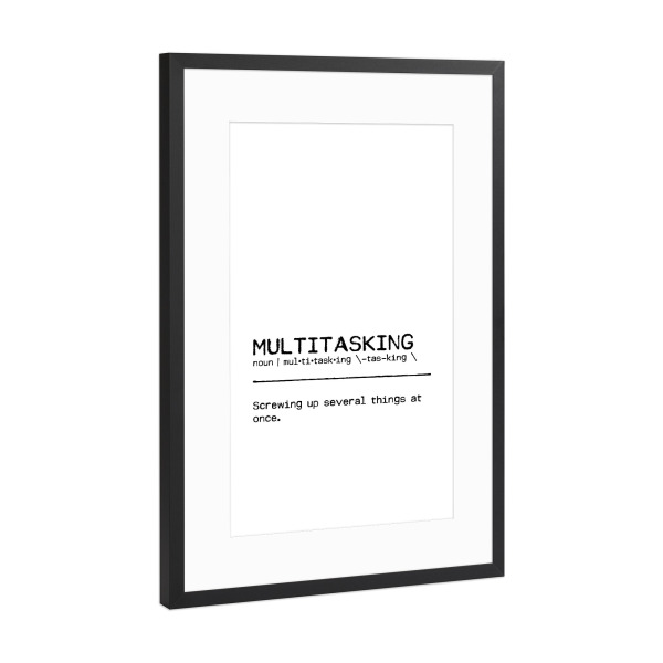 Poster mit Rahmen Schwarz (Metallic) "Multitasking Quote" artboxONE - Typografie,Schwarzweiß,Lustig