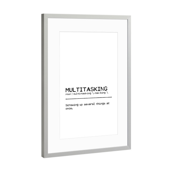 Poster mit Rahmen Silber "Multitasking Quote" artboxONE - Typografie,Schwarzweiß,Lustig