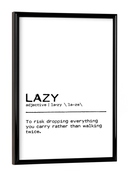 Poster mit schwarzem Rahmen "Lazy Quote" artboxONE - Typografie,Schwarzweiß,Lustig
