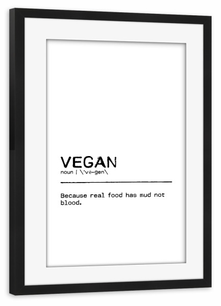 Poster mit Rahmen schwarz "Vegan Quote I" artboxONE - Typografie,Essen & Trinken,Schwarzweiß,Essen & Trinken / Obst & Gemüse
