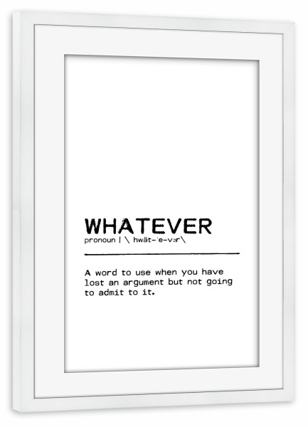 Poster mit Rahmen weiß "Whatever Quote" artboxONE - Typografie,Schwarzweiß,Lustig
