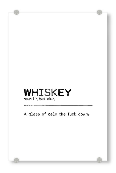 Acrylglasbild "Whiskey Quote Uncensored" artboxONE - Typografie,Essen & Trinken,Schwarzweiß,Essen & Trinken / Alkohol,Lustig
