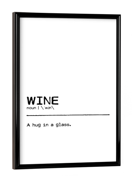 Poster mit schwarzem Rahmen "Wine Quote Hug" artboxONE - Typografie,Essen & Trinken,Schwarzweiß,Essen & Trinken / Alkohol,Lustig