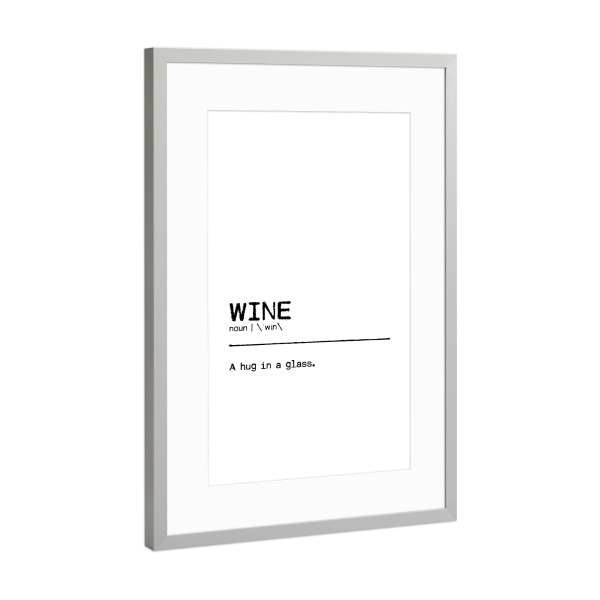 Poster mit Rahmen Silber "Wine Quote Hug" artboxONE - Typografie,Essen & Trinken,Schwarzweiß,Essen & Trinken / Alkohol,Lustig