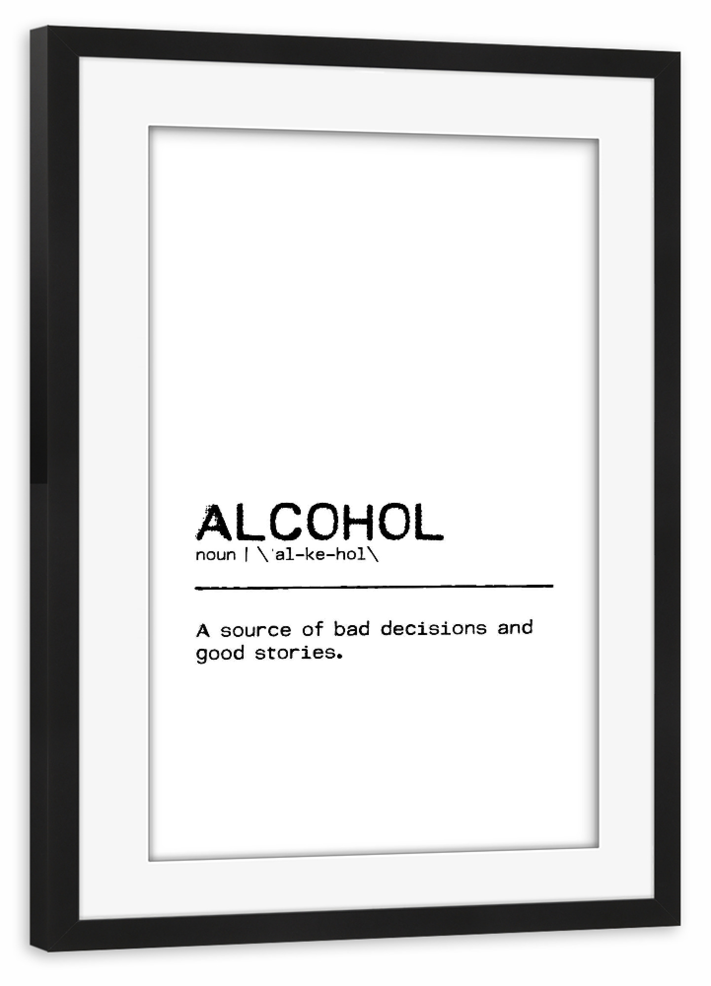 Poster mit Rahmen schwarz "Alcohol Quote" artboxONE - Typografie,Essen & Trinken,Schwarzweiß,Essen & Trinken / Alkohol,Lustig
