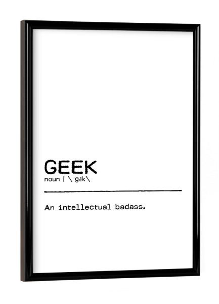 Poster mit schwarzem Rahmen "Geek Quote" artboxONE - Typografie,Schwarzweiß,Lustig