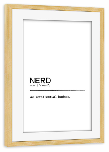 Poster mit Rahmen kiefer "Nerd Quote" artboxONE - Typografie,Schwarzweiß,Lustig