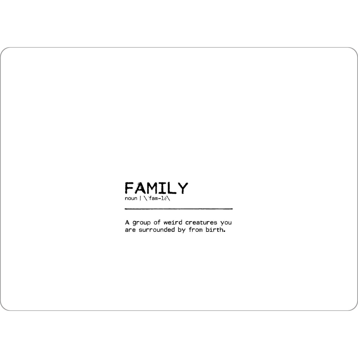 Tischset "Family Quote II" artboxONE - Typografie,Menschen,Schwarzweiß,Für Mama,Für Papa,Lustig