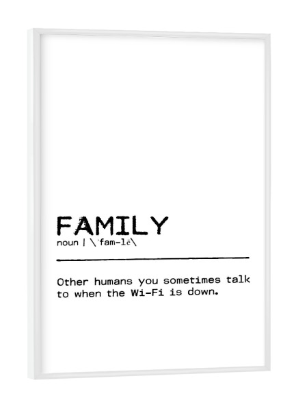 Poster mit weißem Rahmen "Family Quote" artboxONE - Typografie,Schwarzweiß,Für Mama,Für Papa,Lustig - Family,Quote