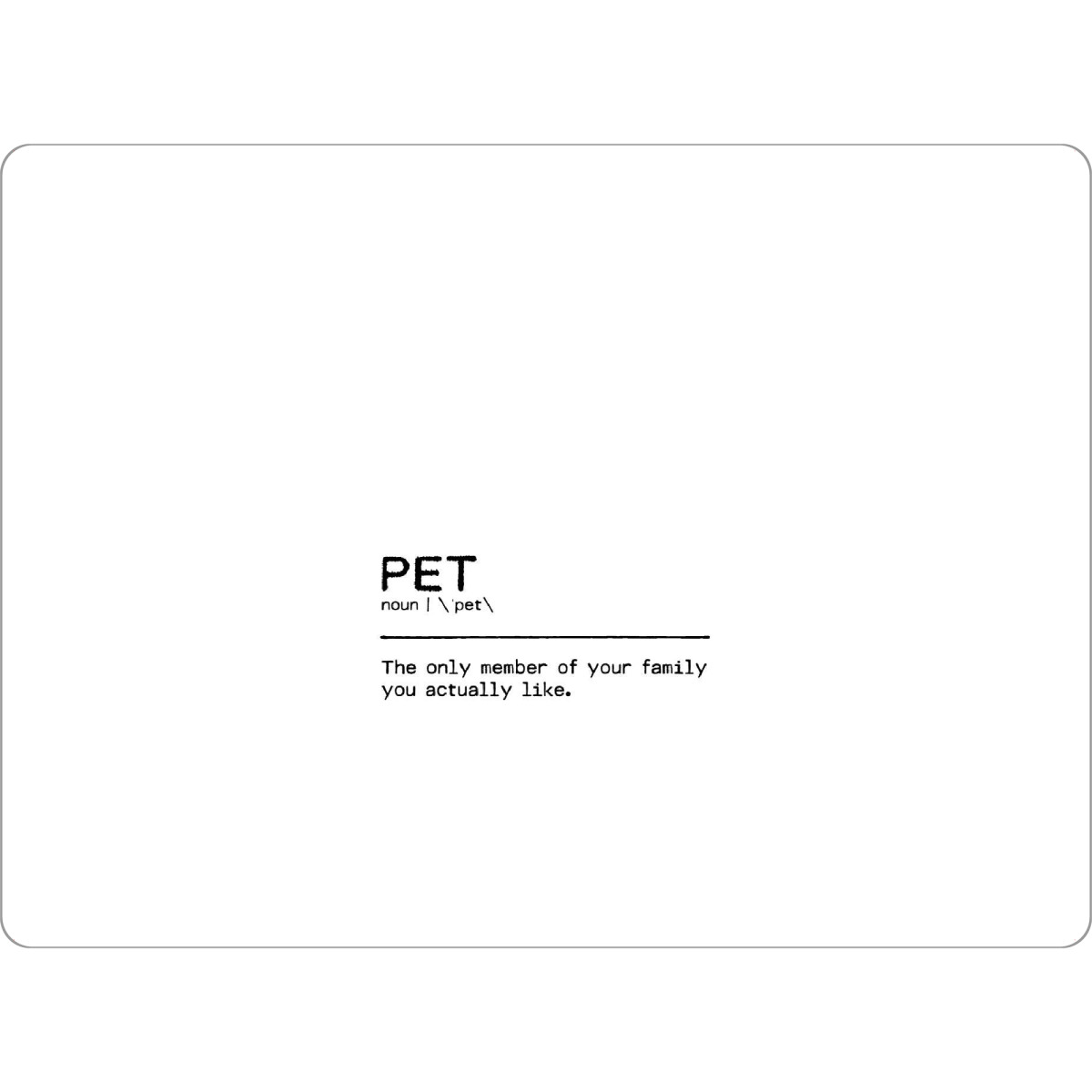 Tischset "Pet Quote" artboxONE - Typografie,Tiere,Schwarzweiß,Lustig