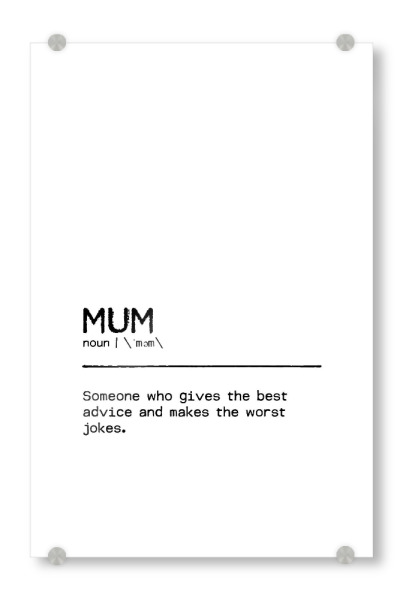 Acrylglasbild "Mum Quote II" artboxONE - Typografie,Schwarzweiß,Für Mama,Lustig