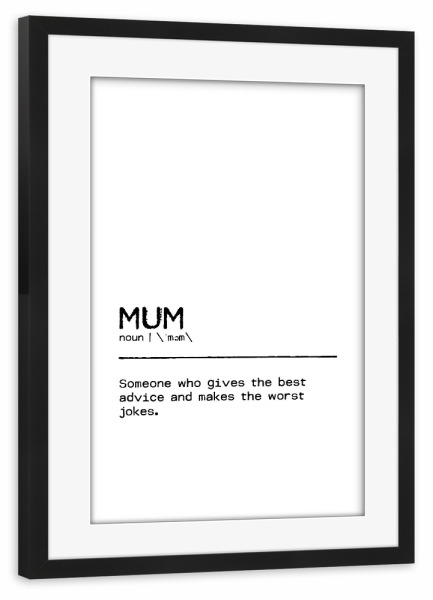 Poster mit Rahmen schwarz "Mum Quote II" artboxONE - Typografie,Schwarzweiß,Für Mama,Lustig