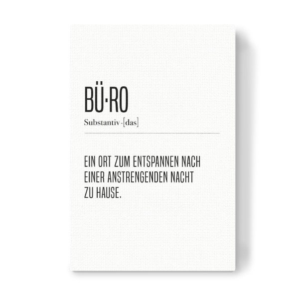Leinwandbild "Bü-ro" artboxONE - Typografie,Schwarzweiß,Lustig - Büro,Arbeit,Arbeiten,Definition,Wörterbuch,Schlafen,Arbeitsplatz