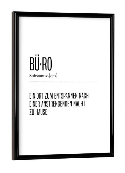 Poster mit schwarzem Rahmen "Bü-ro" artboxONE - Typografie,Schwarzweiß,Lustig - Büro,Arbeit,Arbeiten,Definition,Wörterbuch,Schlafen,Arbeitsplatz