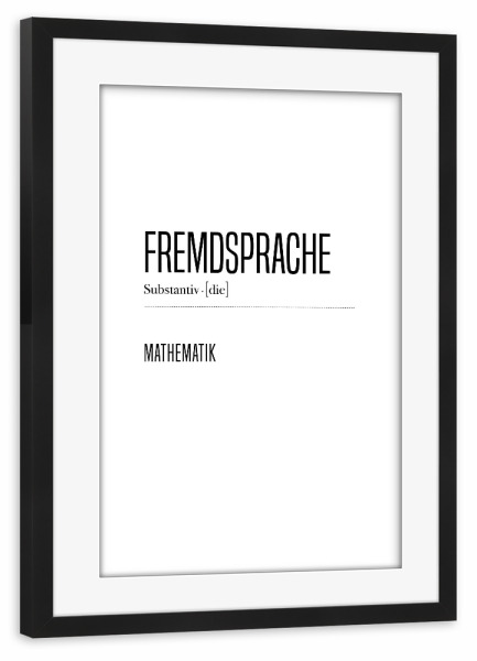 Poster mit Rahmen schwarz "Fremdsprache" artboxONE - Typografie,Schwarzweiß,Lustig