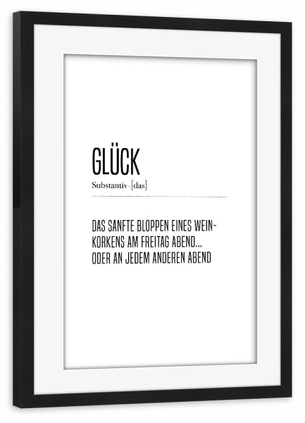 Poster mit Rahmen schwarz "Glück Definition" artboxONE - Typografie,Essen & Trinken,Schwarzweiß,Essen & Trinken / Alkohol,Lustig