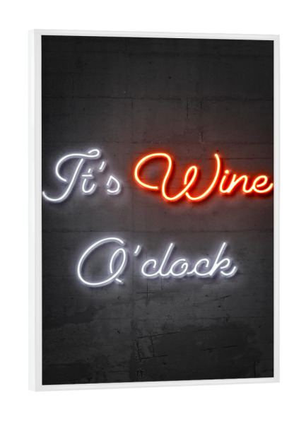 Poster mit weißem Rahmen "It's wine o'clock" artboxONE - Typografie,Essen & Trinken,Streetart,Essen & Trinken / Alkohol