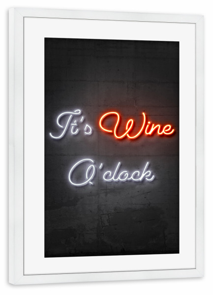 Poster mit Rahmen weiß "It's wine o'clock" artboxONE - Typografie,Essen & Trinken,Streetart,Essen & Trinken / Alkohol