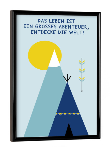 Poster mit schwarzem Rahmen "Das Leben ist...Tipi" artboxONE - Typografie,Reise,Für Kinder