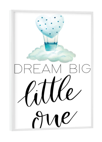 Poster mit weißem Rahmen "Dream big little one 3" artboxONE - Typografie,Für Kinder
