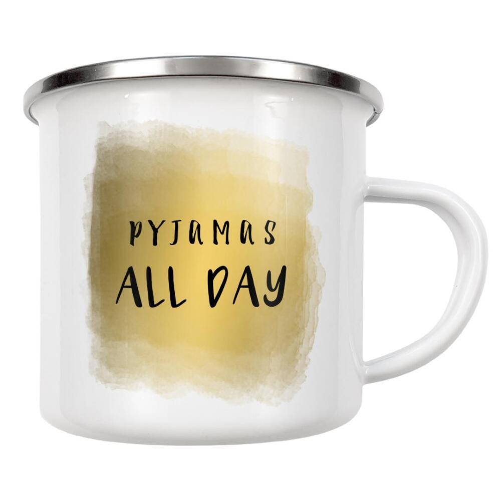 Emaille Tasse "Pyjamas ALL DAY" artboxONE - Typografie,Abstrakt - Pyjamas,Pjy,Pyjamas,Den ganzen tag,Faul,Couchpotato