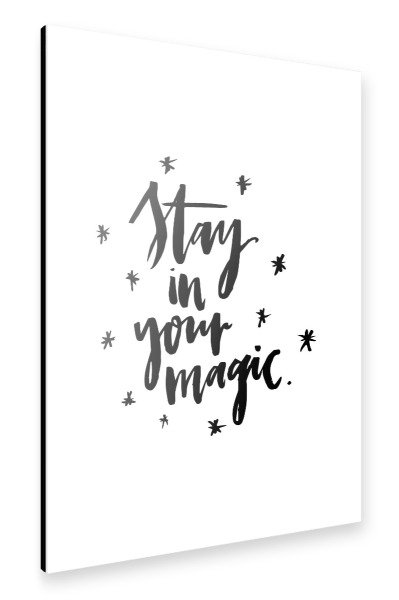 Alu-Dibond "Stay In Your Magic" 30x20 cm artboxONE