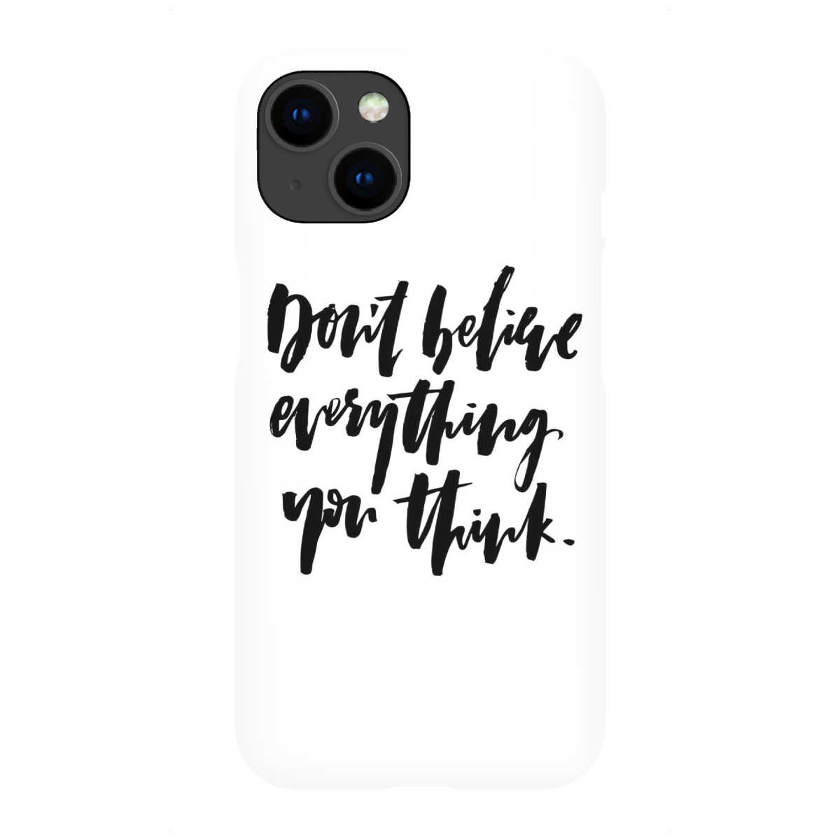 "Don't Believe Everything You Think"für iPhone - Premium-Case Handyhülle artboxONE