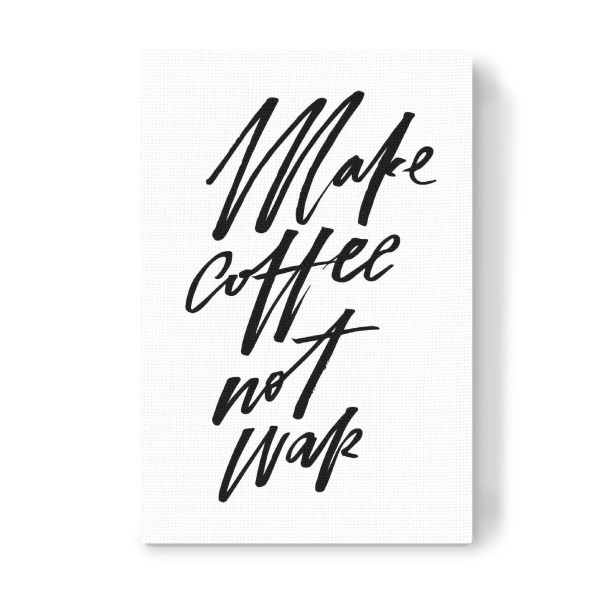 Leinwandbild "Make Coffee Not War" artboxONE - Typografie,Essen & Trinken,Schwarzweiß
