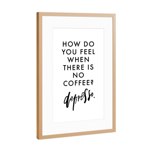 Poster mit Rahmen Kupfer "When There's No Coffee" artboxONE - Typografie,Essen & Trinken,Schwarzweiß,Lustig