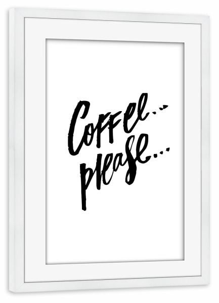 Poster mit Rahmen weiß "Coffee Please 2" artboxONE - Typografie,Essen & Trinken,Schwarzweiß