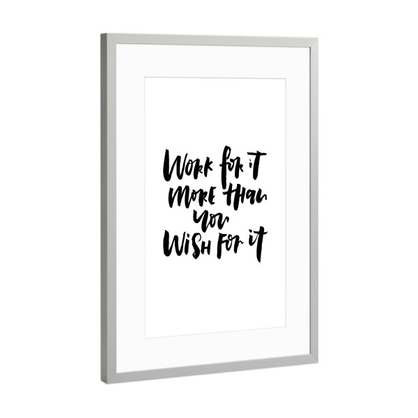 Poster mit Rahmen Silber "Work For It 2" artboxONE - Typografie,Schwarzweiß,Sport / Motivation
