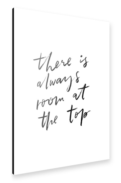 Alu-Dibond "There Is Always Room At The Top" 30x20 cm artboxONE