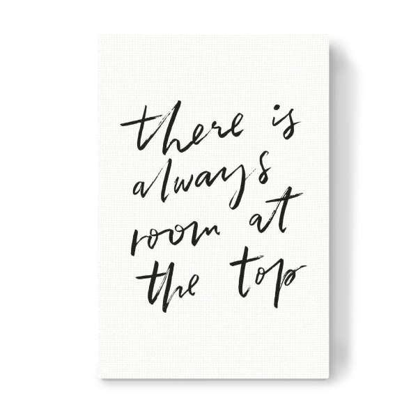 Leinwandbild "There Is Always Room At The Top" artboxONE - Typografie,Schwarzweiß,Sport / Motivation