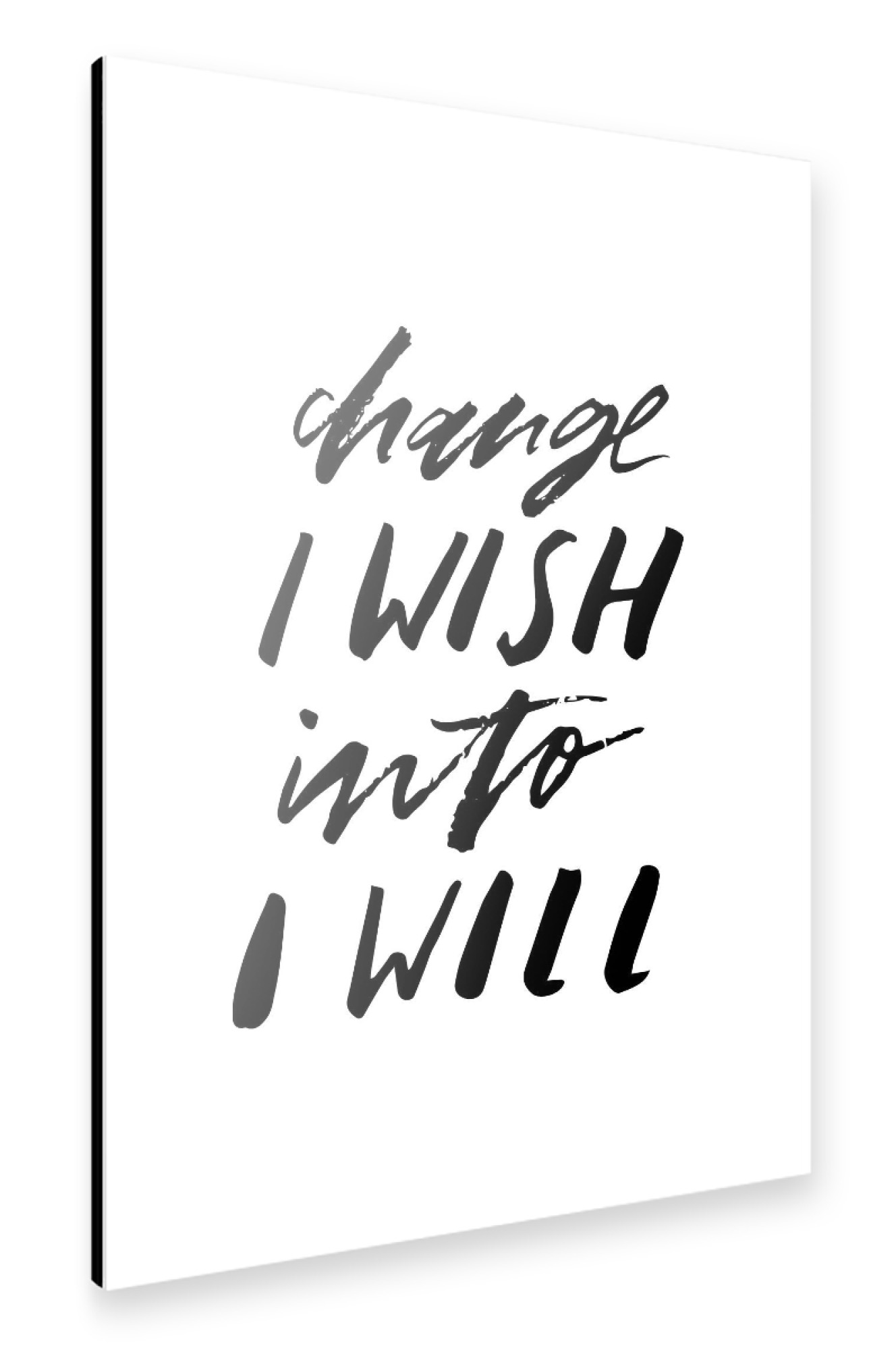Alu-Dibond "Change I Wish Into I Will" 75x50 cm artboxONE