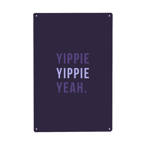 Metall Poster "Yippie UV" artboxONE - Typografie,Ultraviolet