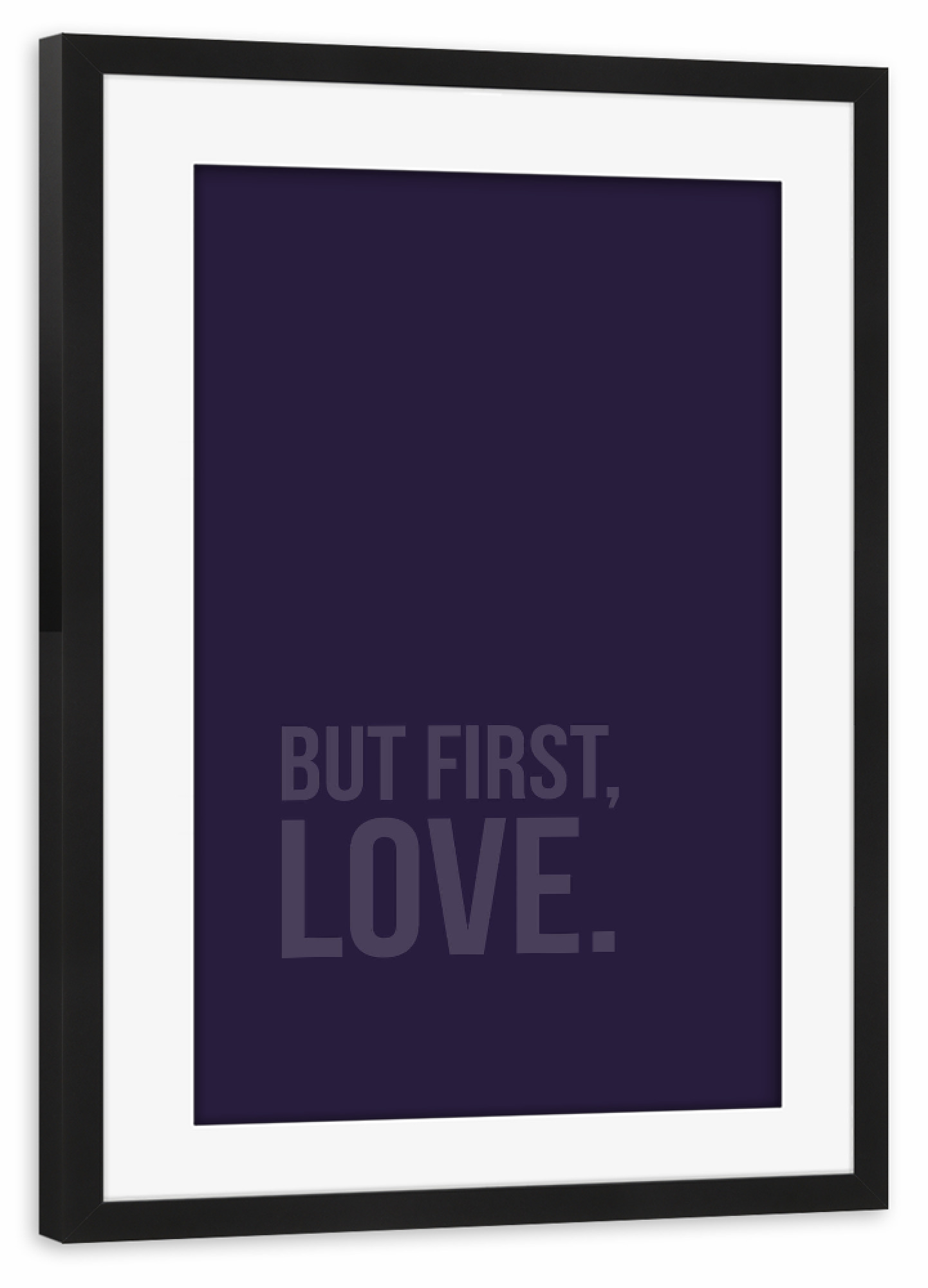 Poster mit Rahmen schwarz "But First Love UV" artboxONE - Typografie,Liebe,Ultraviolet