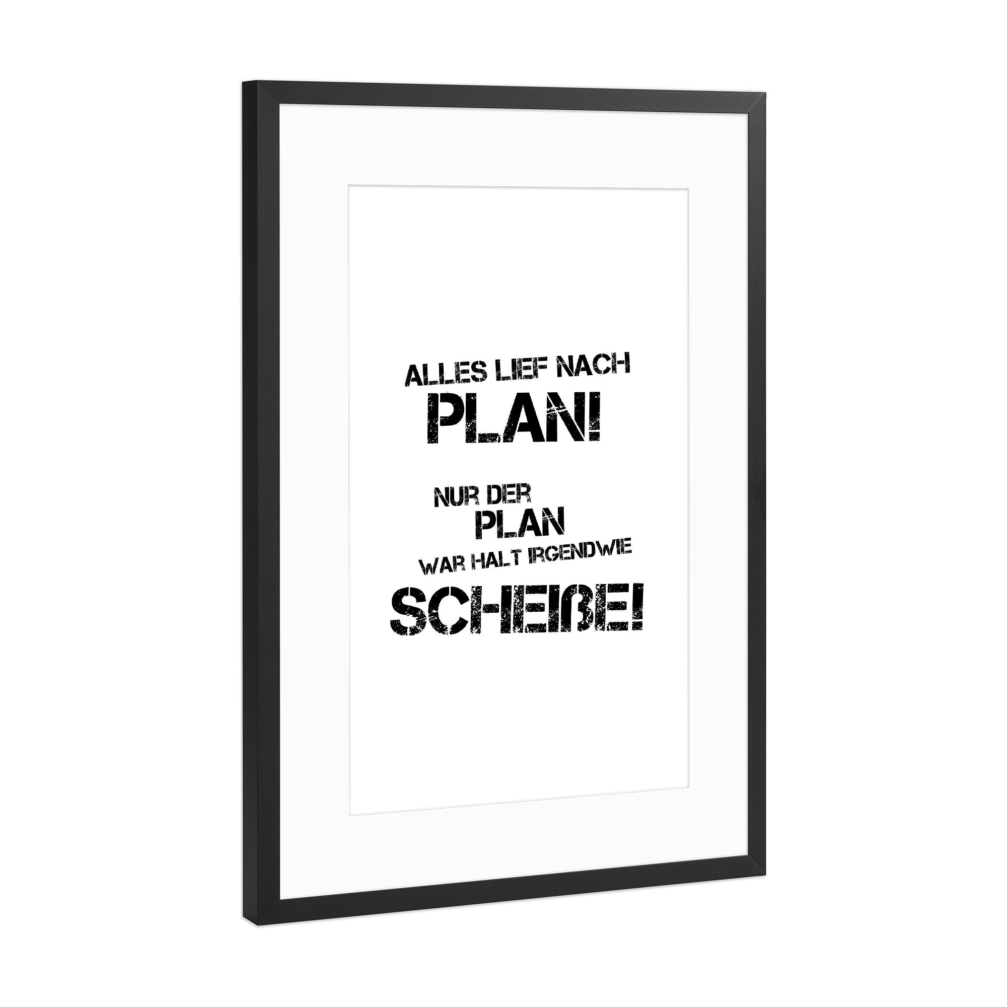 Poster mit Rahmen Schwarz (Metallic) "Der Plan" artboxONE - Typografie,Schwarzweiß - Spruch,Scheitern,Blöd gelaufen,Doof,Dumm,Fail,Planlos