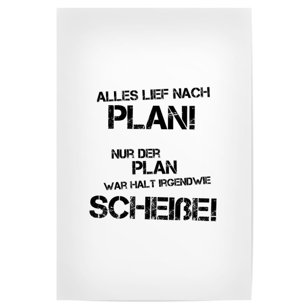 Poster 30x20 cm "Der Plan" artboxONE - Typografie,Schwarzweiß - Spruch,Scheitern,Blöd gelaufen,Doof,Dumm,Fail,Planlos