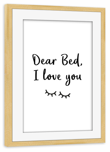 Poster mit Rahmen kiefer "Dear Bed Typo" artboxONE - Typografie,Schwarzweiß